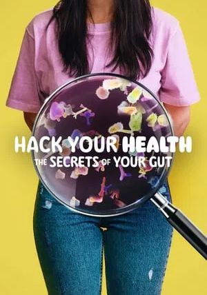 Hack Your Health The Secrets of Your Gut                                2024